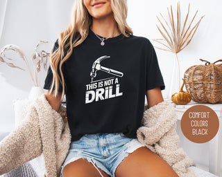 This is Not a Drill Comfort Colors Shirt - Team Spirit Store USA 