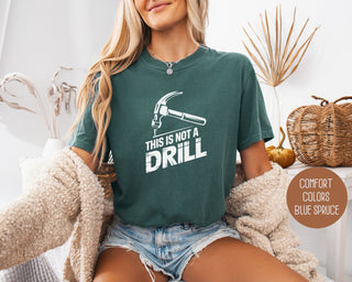 This is Not a Drill Comfort Colors Shirt - Team Spirit Store USA 