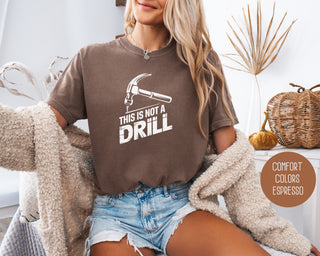 This is Not a Drill Comfort Colors Shirt - Team Spirit Store USA 
