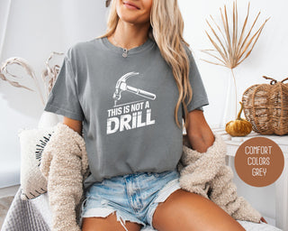 This is Not a Drill Comfort Colors Shirt - Team Spirit Store USA 