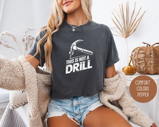This is Not a Drill Comfort Colors Shirt - Team Spirit Store USA 