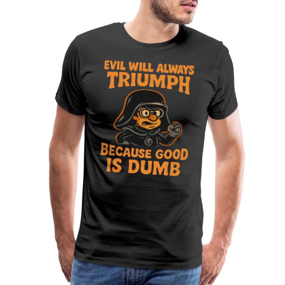 Dark Helmet - Because Good is Dumb T-Shirt-1