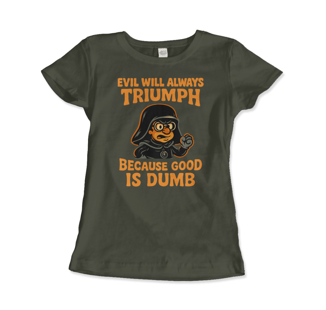 Dark Helmet - Because Good is Dumb T-Shirt-9
