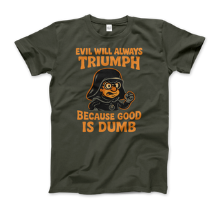 Dark Helmet - Because Good is Dumb T-Shirt-5