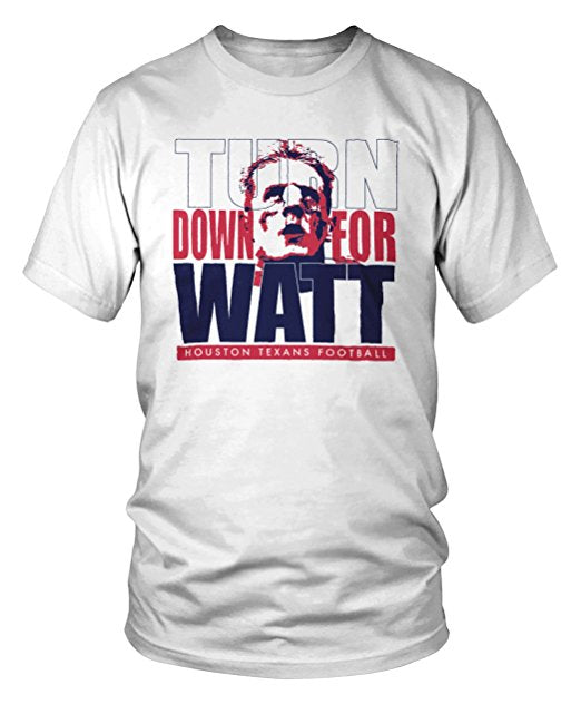 Turn Down For Watt Houston T-Shirt - Team Spirit Store USA 